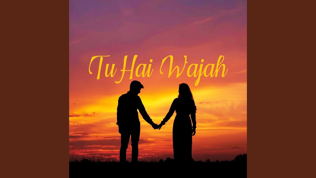 Tu Hai Wajah