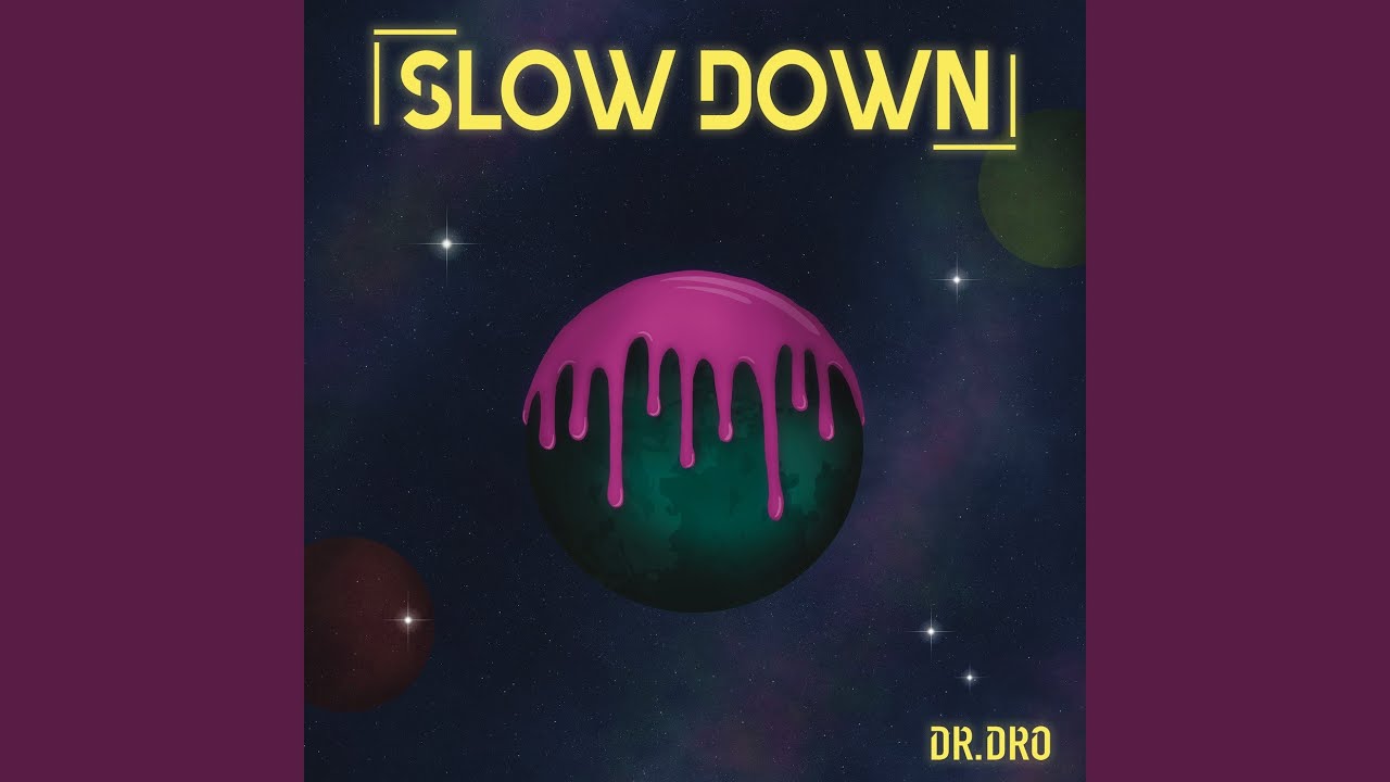 Slow Down