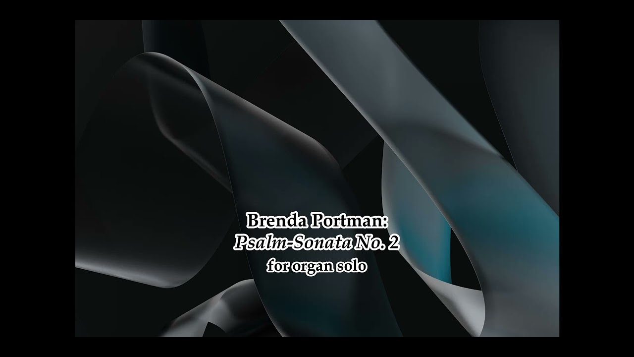 Brenda Portman: Psalm-Sonata No. 2 (organ)