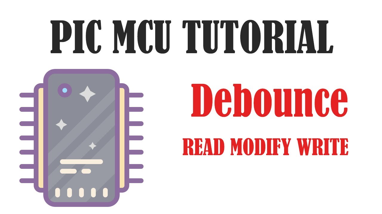 Learn PIC Microcontroller Embedded System: #3 Debouncing and Read Modify Write Issue