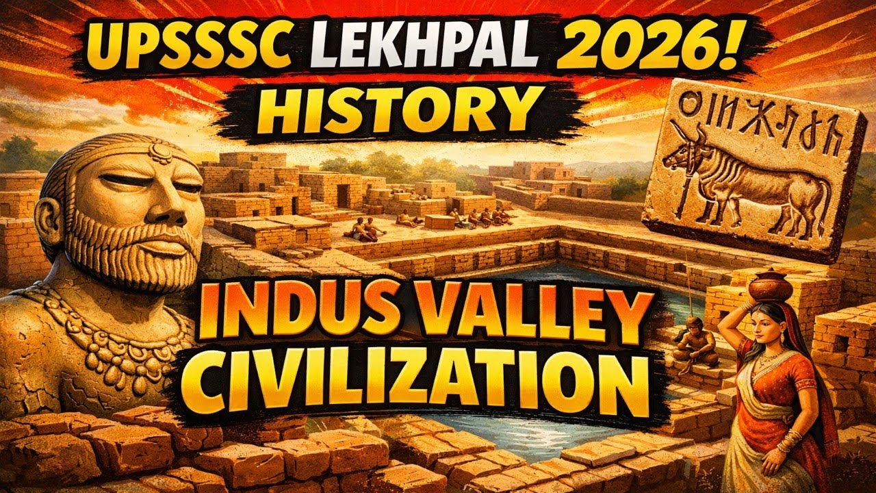 Class 1 - Indus Valley civilisation | Ancient history | UPSSSC Lekhpal 2026 Exam #selectionbharat