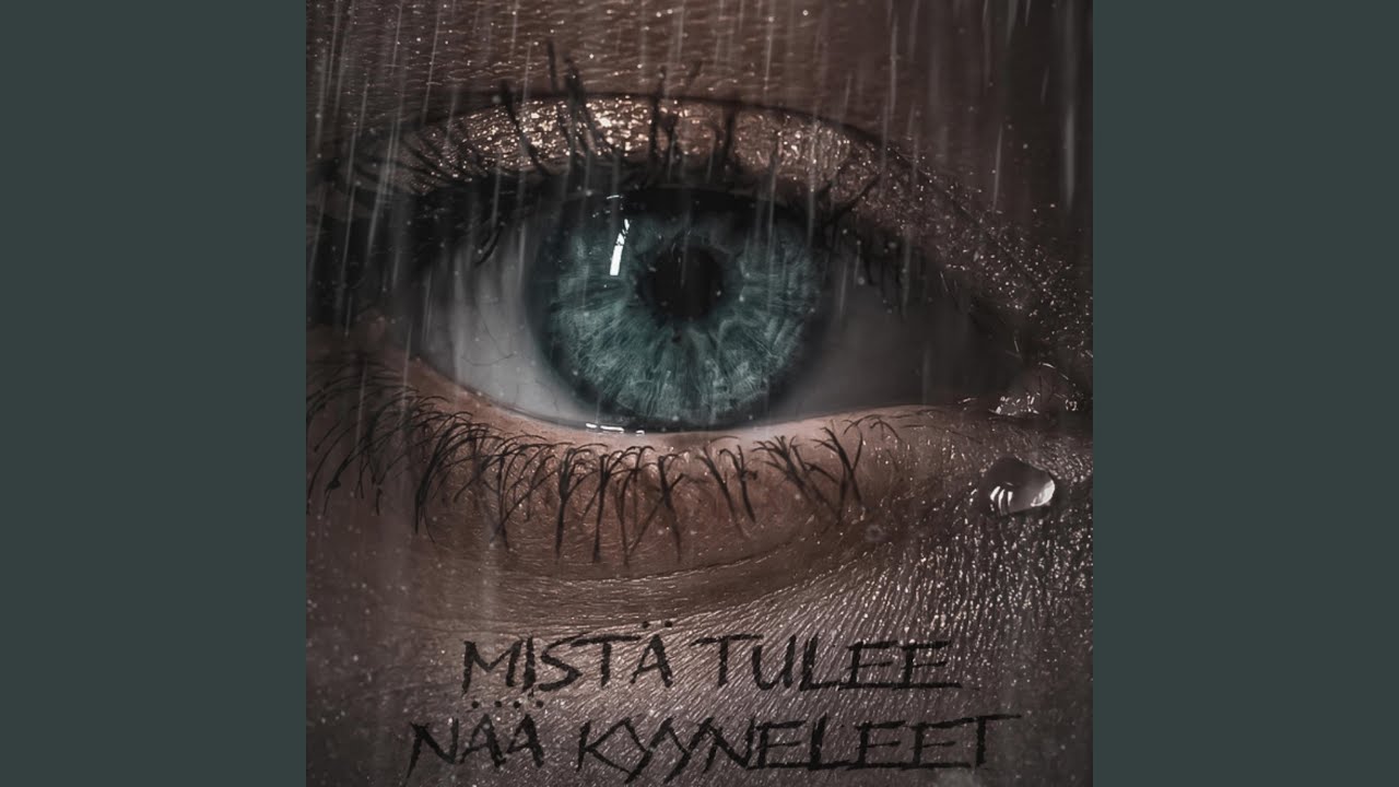 Mistä tulee nää kyyneleet