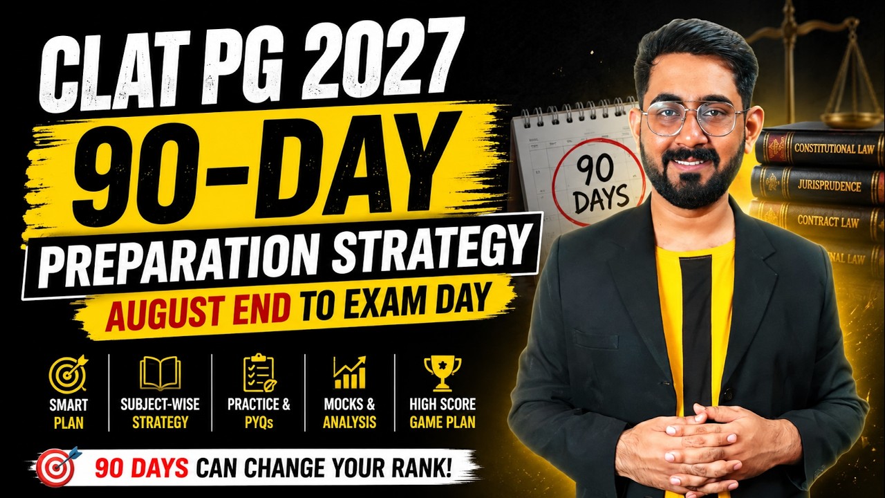 CLAT PG 2027: 90-Day Preparation Strategy | August End to Exam Day| CLAT PG 2027 | CLAT LLM 2027
