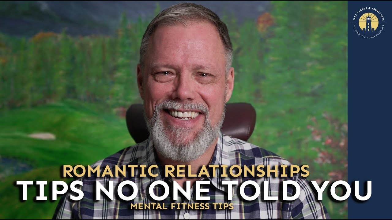 Romantic Relationships Advice | 5 Tips after over 35 years in Love | Jeff Packer RSW