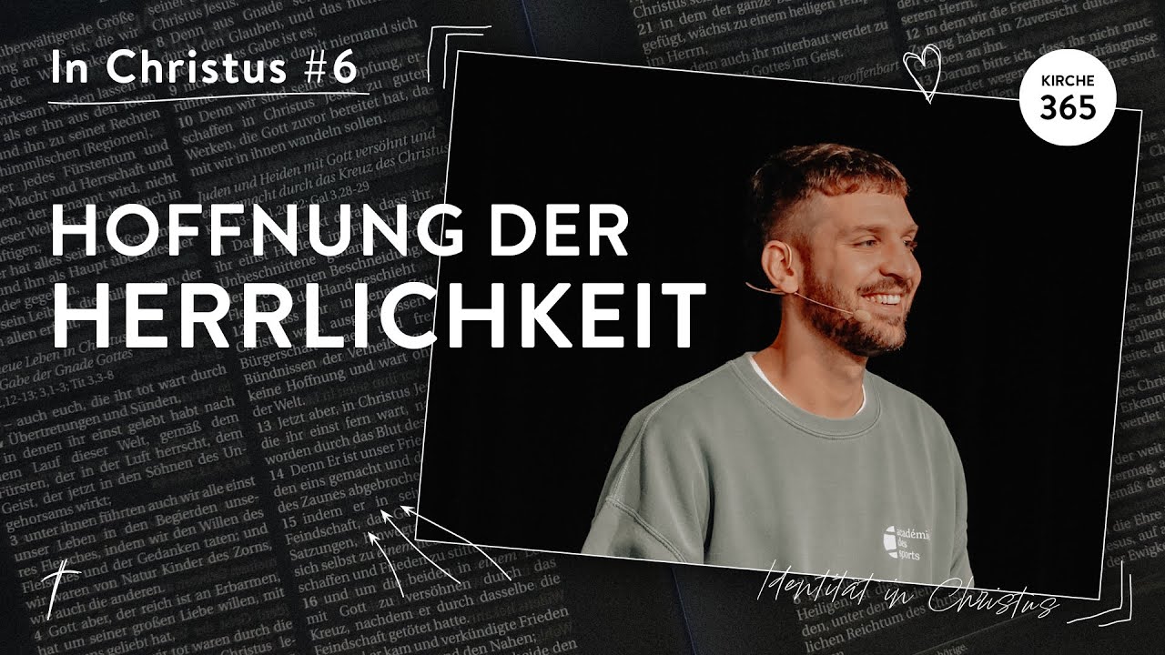 IN CHRISTUS #7 - UNSERE HOFFNUNG DER HERRLICHKEIT // Johannes Tomaschek // 02.11.2025
