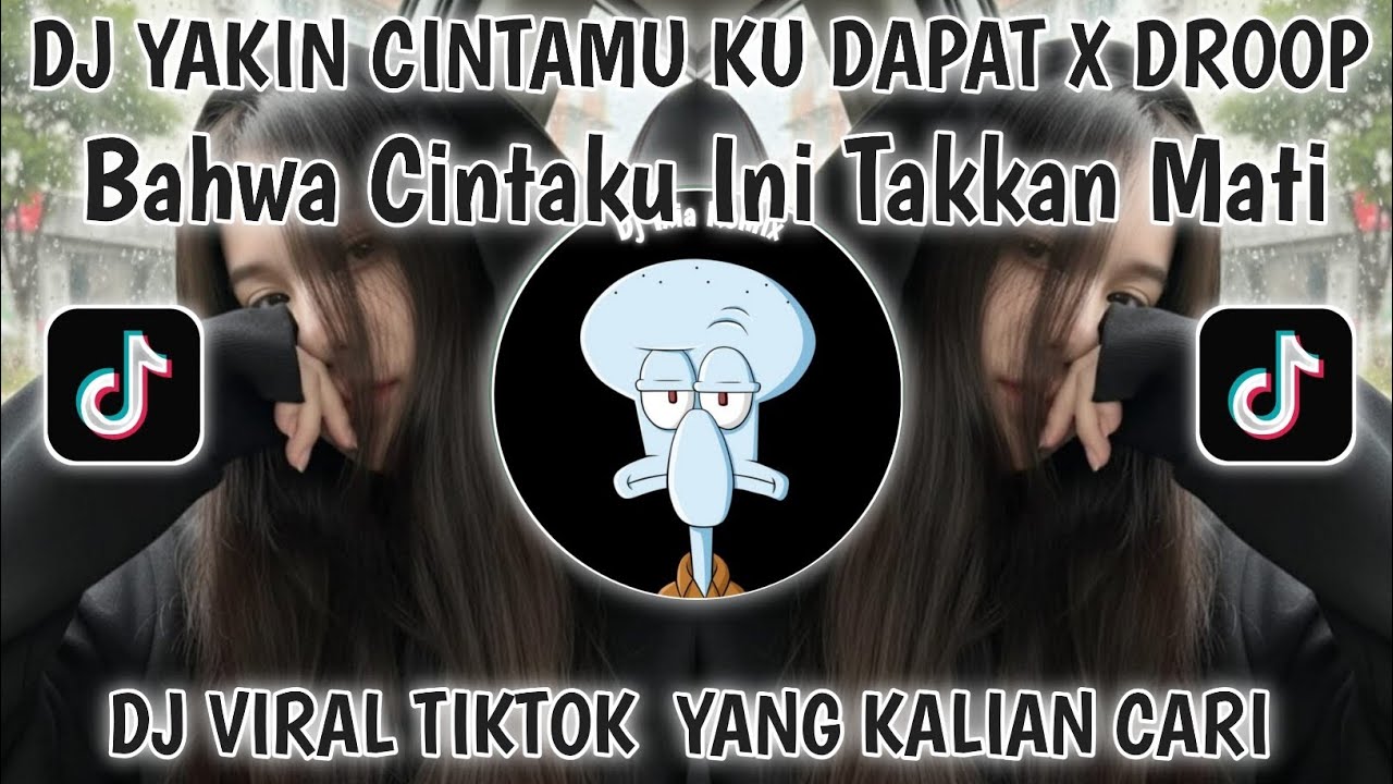 DJ BAHWA CINTAKU INI TAKKAN MATI VIRAL TIKTOK TERBARU 2026-DJ YAKIN CINTAMU KU DAPAT X DROP