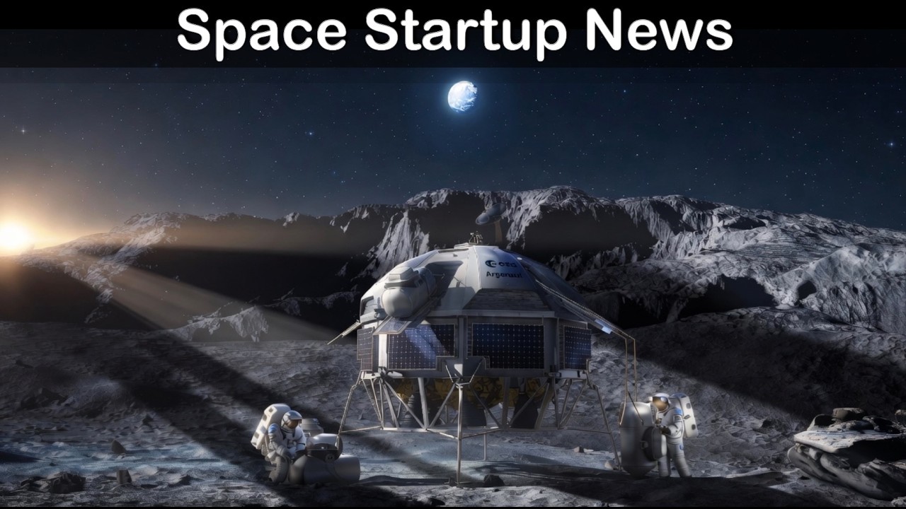 Space News: Italy's Lunar Habitat Advances, ESA studies Lunar Remote Camp idea, Argonaut & Redwire