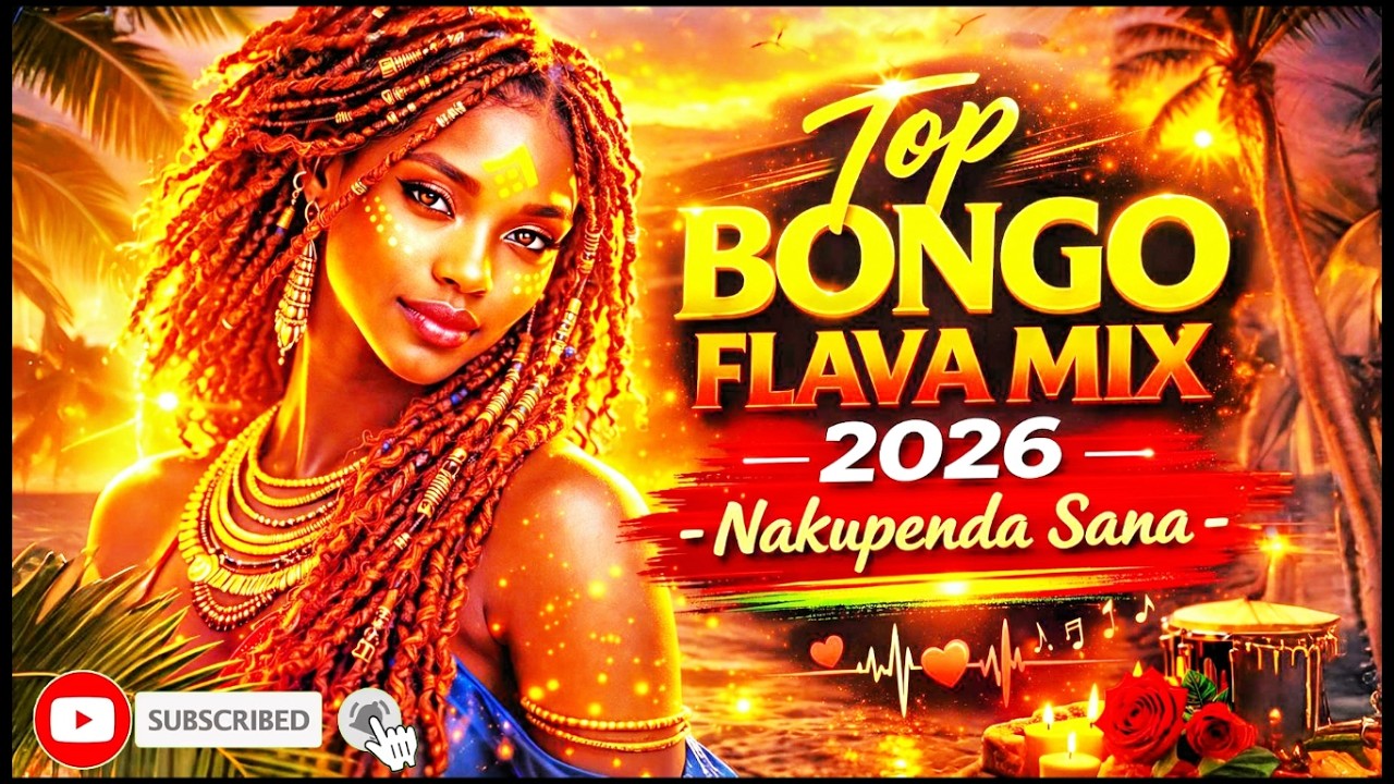 TOP BONGO FLAVA MIX 2026 || Nakupenda Sana