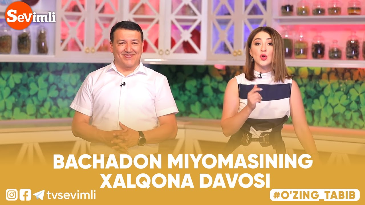 O'ZING TABIB - BACHADON MIYOMASINING XALQONA DAVOSI