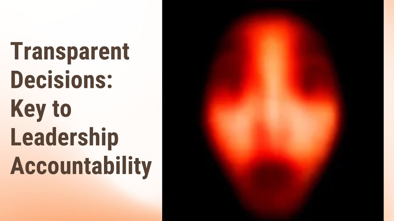 Accountability in Leadership: Crafting Transparent Decisions