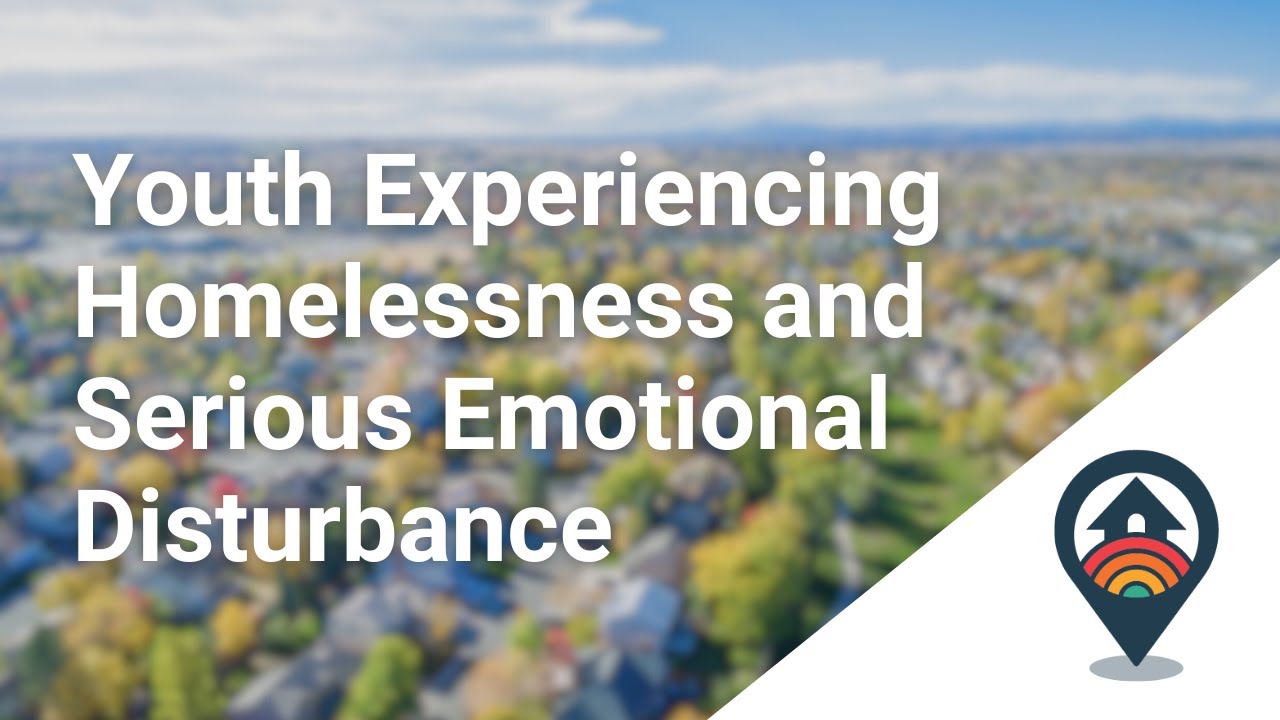 HHRC: Youth Experiencing Homelessness and Serious Emotional Disturbance