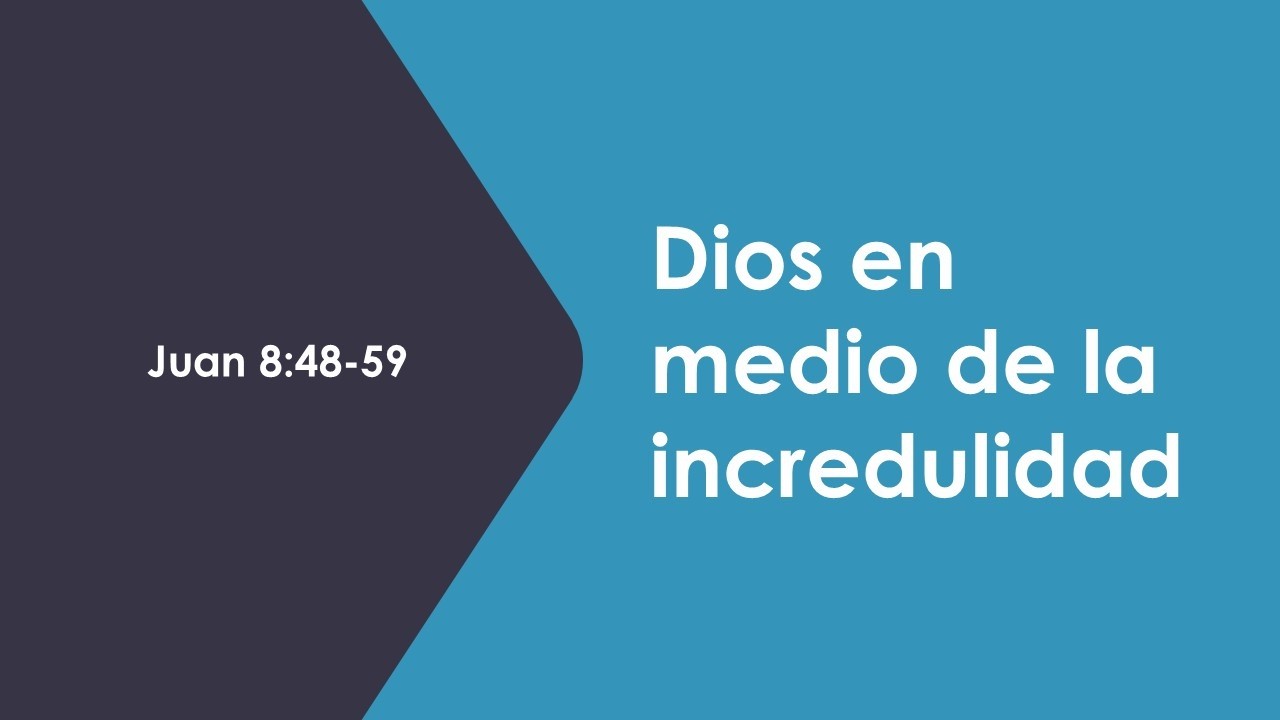 Juan 8:48-59 Dios en medio de la incredulidad | Pastor Gerson Hernández