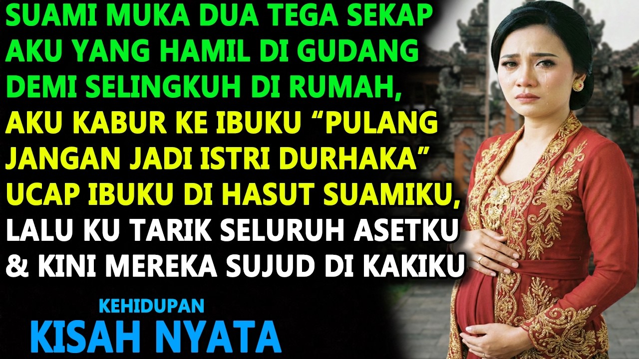 SUAMI MUKA DUA KUNCI ISTRI HAMIL DI GUDANG & HASUT IBUKU! NYESAL SUJUD SAAT SELURUH ASET DITARIK!