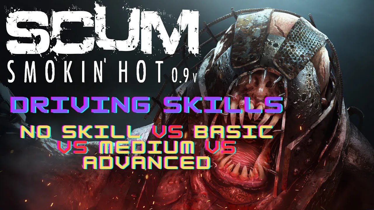 SCUM - Driving, No Skill vs Basic vs Medium vs Advanced