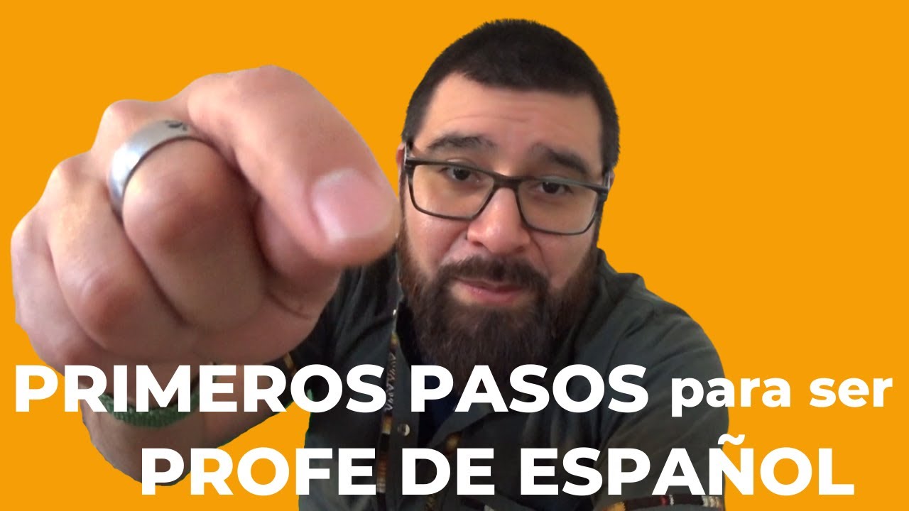 PRIMEROS PASOS para ser PROFESOR DE ESPAÑOL (mi experiencia)