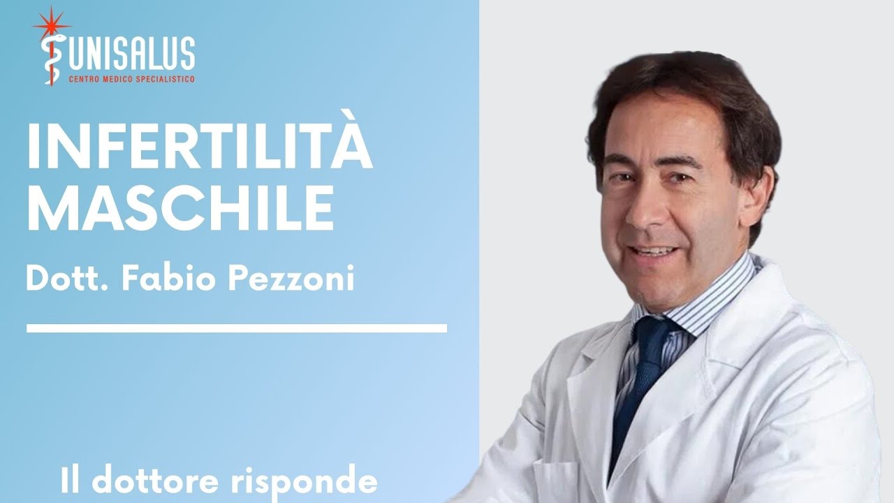Infertilità maschile: ne parliamo con l'andrologo - Dott. Fabio Pezzoni
