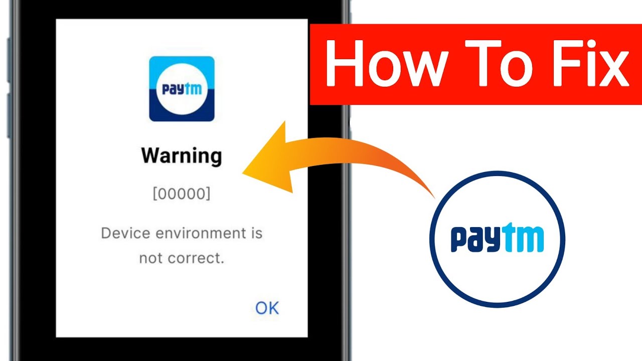 Paytm device environment is not correct problem || Paytm Warning [00000] Today Problem 