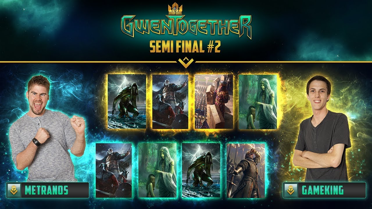 [GWENTOGETHER] SEMI FINAL #2: METRANOS VS. GAMEKING