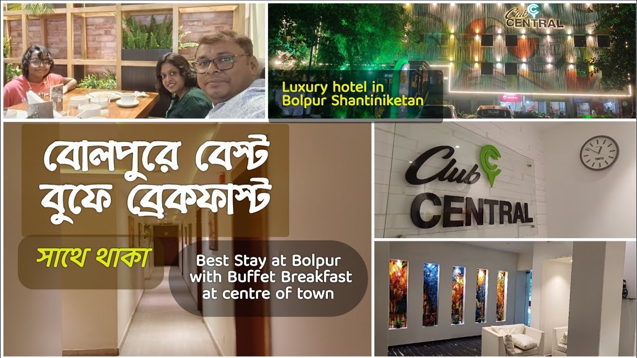 Club Central Hotel Bolpur | Best Luxury Hotel in Bolpur | Best Buffet in Bolpur Shantiniketan