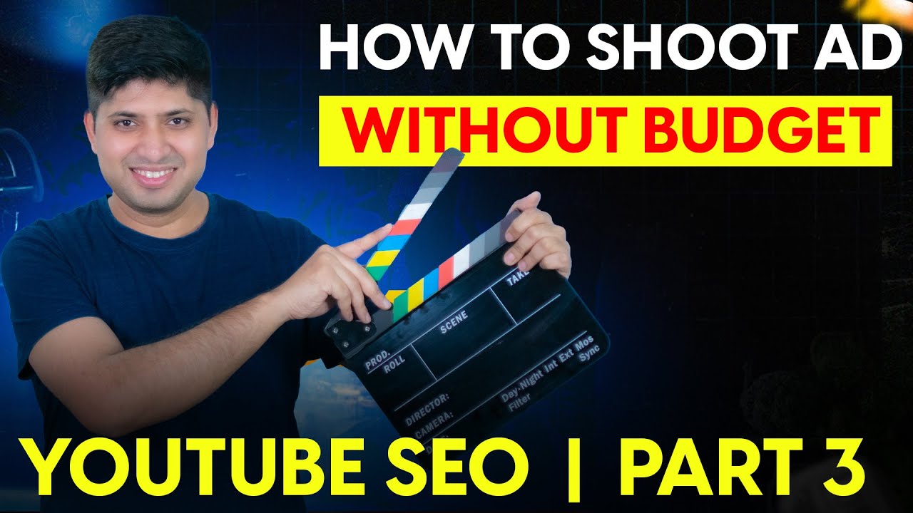 YouTube SEO Series | Part 3 - How To Shoot Best Video Ads On Low Budget Without Professional Crew