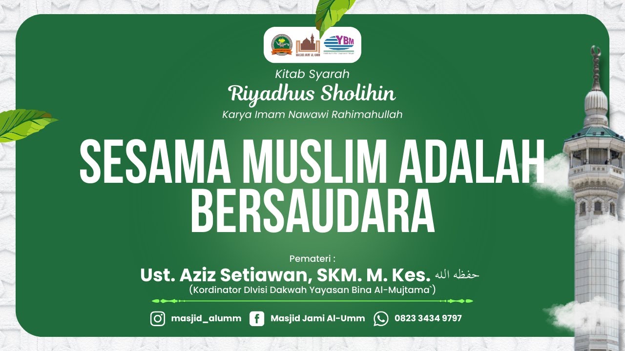 RIYADHUS SHOLIHIN :  SESAMA MUSLIM ADALAH BERSAUDARA