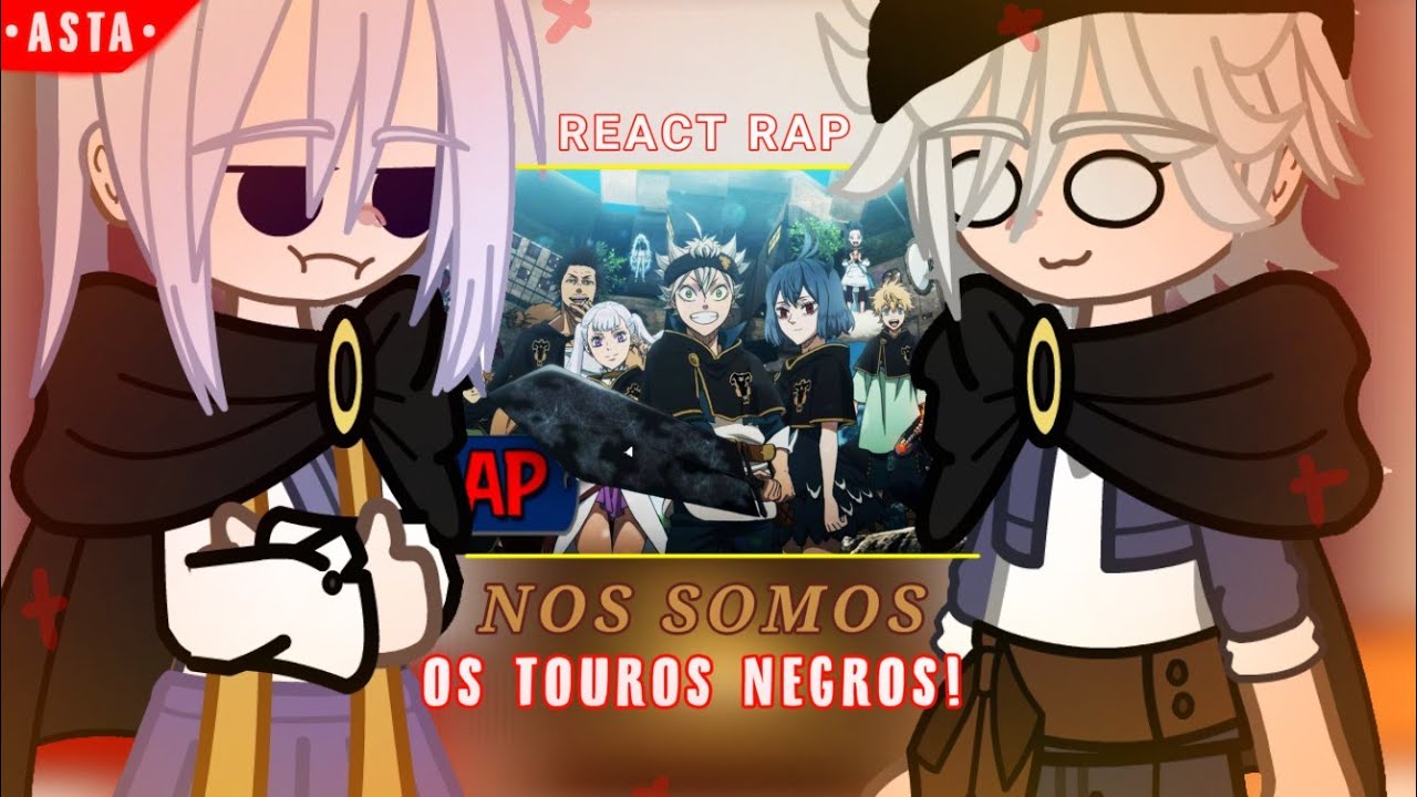 👑🍀touros negros react to 🍀🎶[ao rap deles]🎶🍀 |KG RAPS| black clover ft.Asta Original