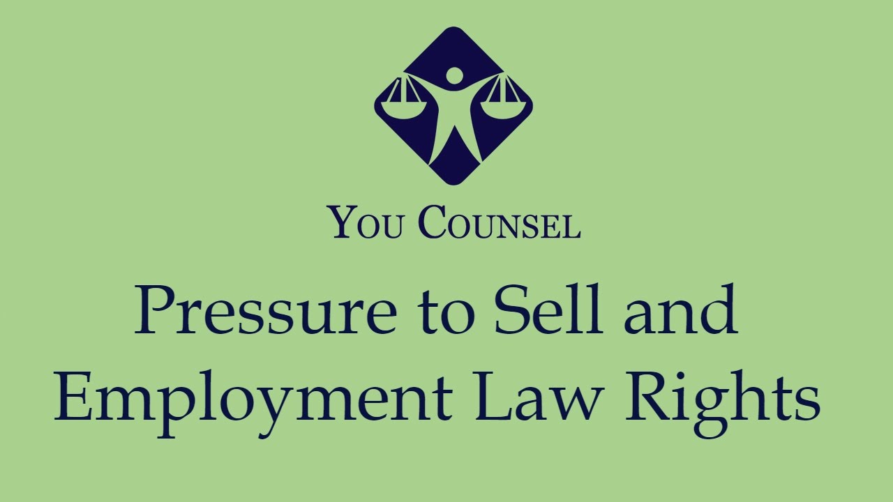 Pressure to Sell and Employment Law Rights