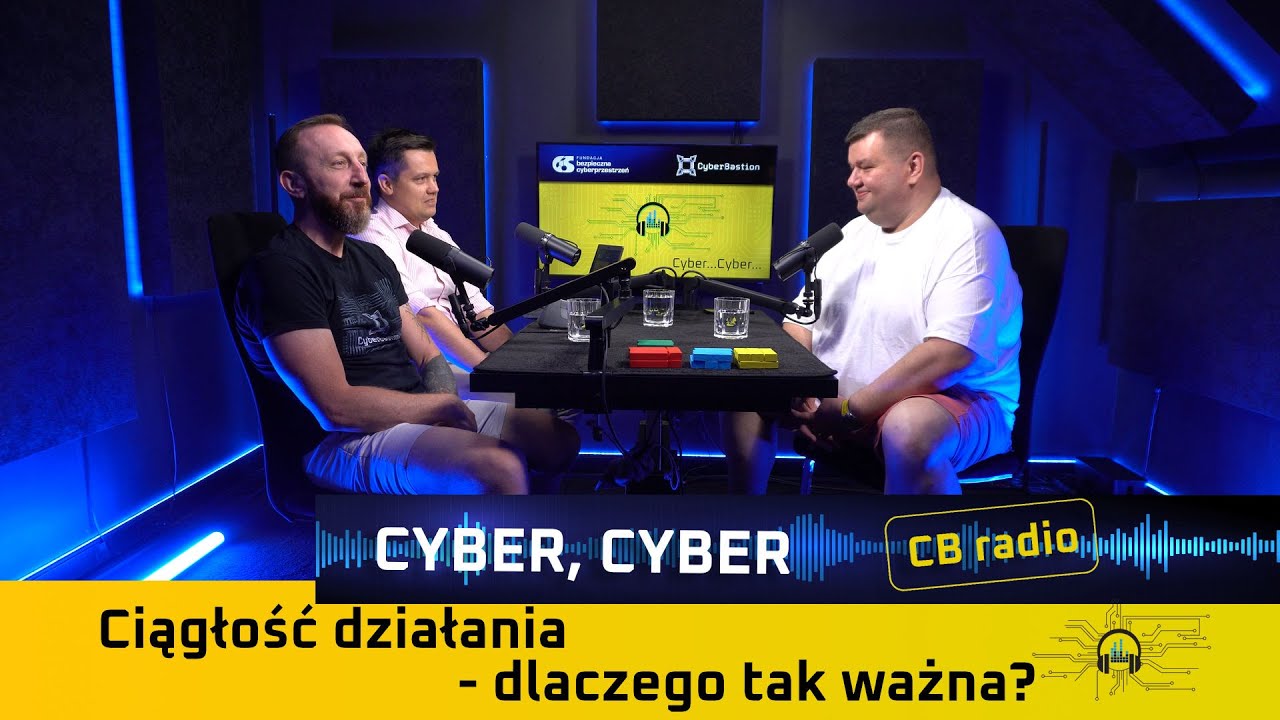 Cyber, Cyber… – 389 – CBRadio – Ciągłość działania – dlaczego tak ważna?