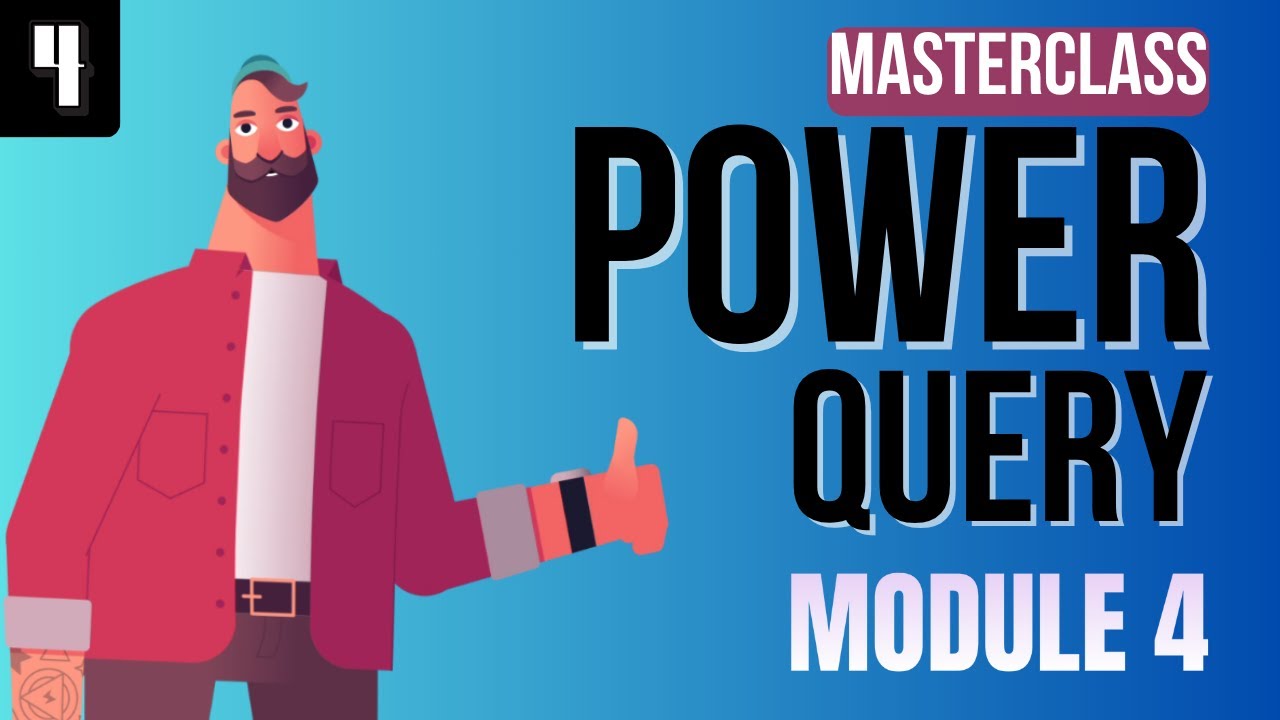Power Query Masterclass - Module 4 | Power BI