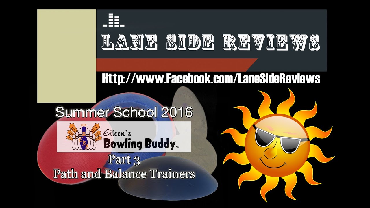 Summer School 2016 Ep 3 Eileen's Bowling Buddy - Path and Balance Trainer Review