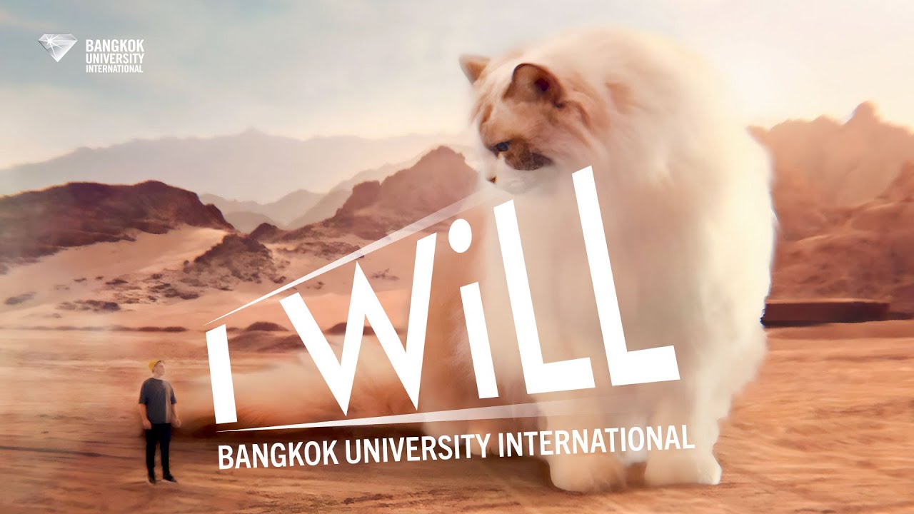 At Bangkok University International , I WILL. [FULL VERSION]