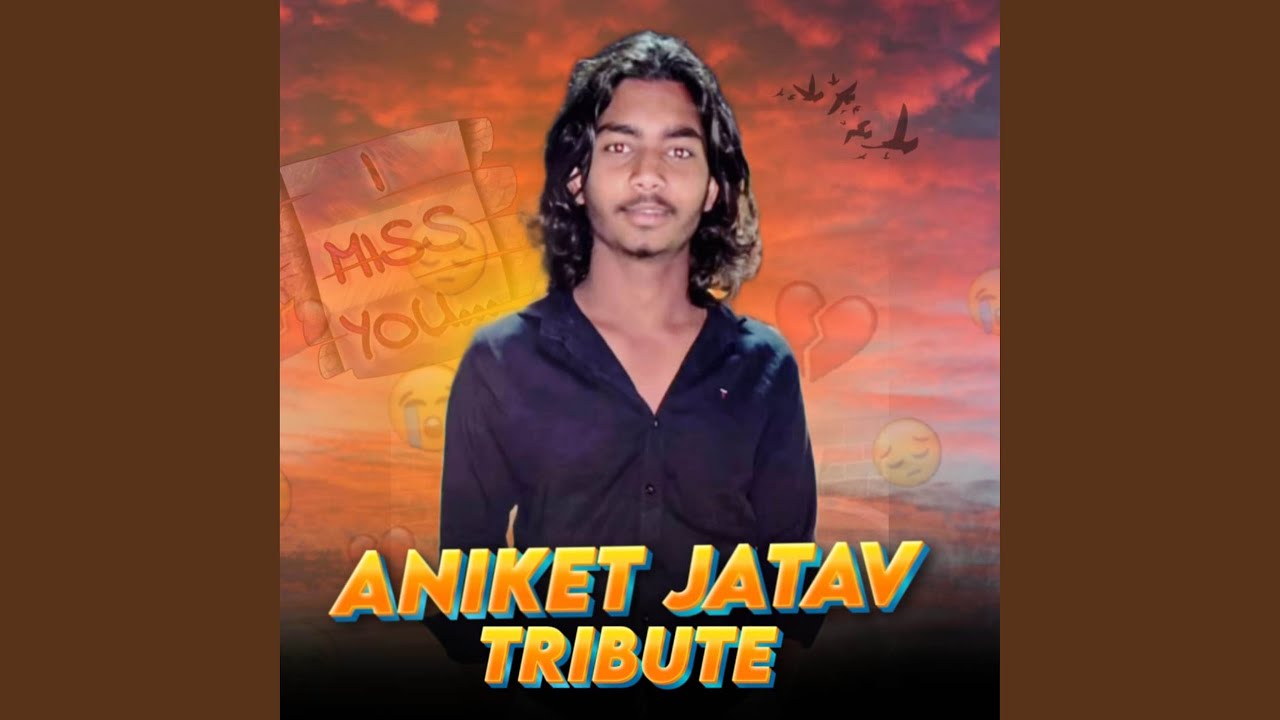 Aniket Jatav Tribute