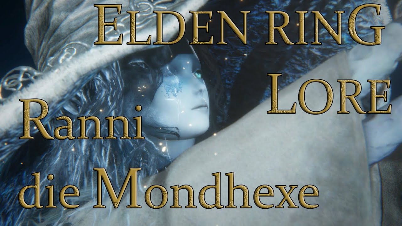 Mondprinzessin Ranni  - Elden Ring Lore [Deutsch]