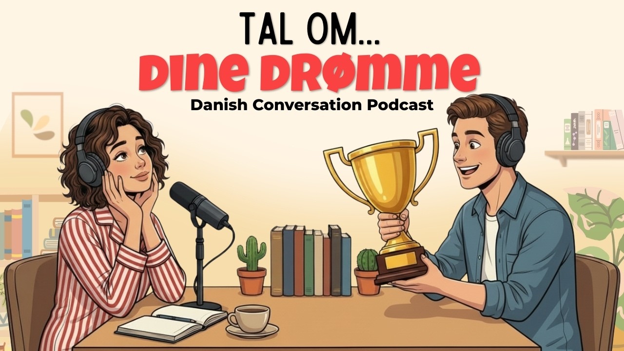 How to Talk about your Dreams in Danish | Danish Podcast for Easy Conversation