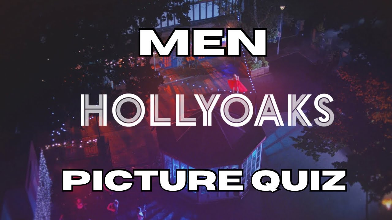 HOLLYOAKS MEN PICTURE QUIZ - How many characters can you name?