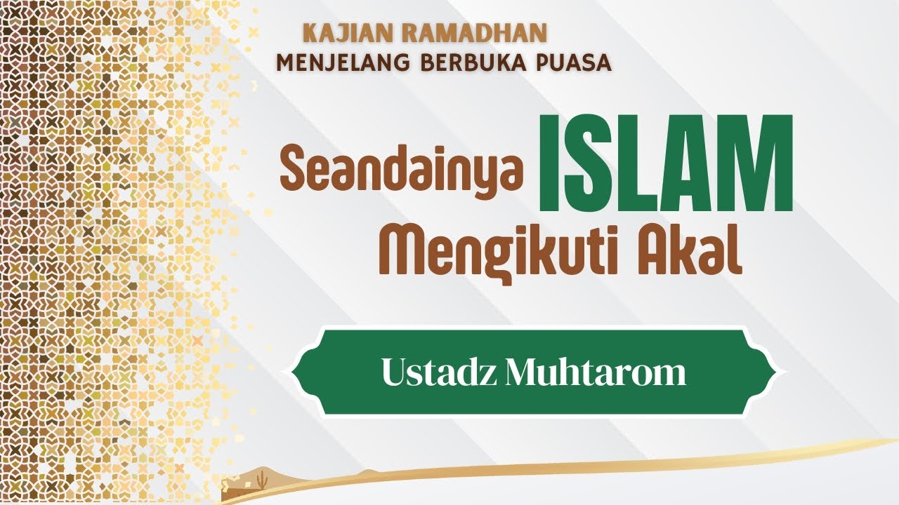 [LIVE] SEANDAINYA ISLAM MENGIKUTI AKAL  || Ust. Muhtarom