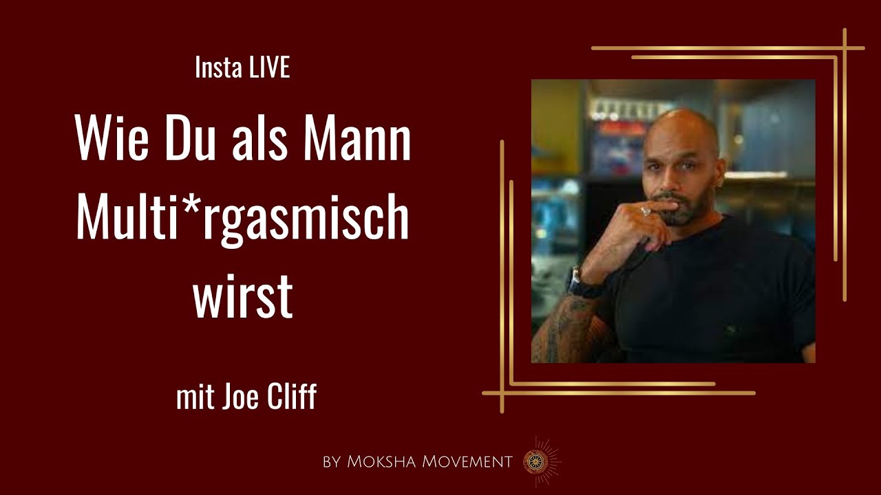 Wie Du als Mann durch Energietraining Multiorg*smisch wirst - mit Joe Cliff