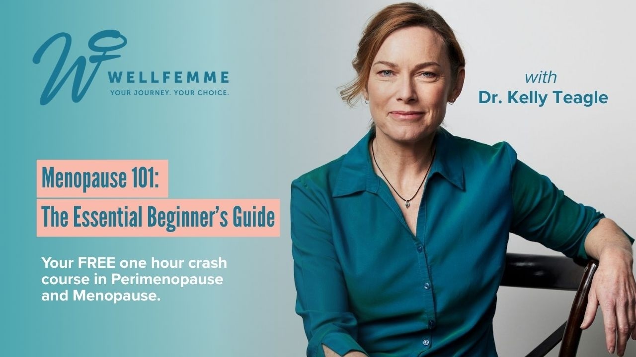 WellFemme's Menopause Bootcamp: Your FREE one hour crash course about Perimenopause and Menopause.