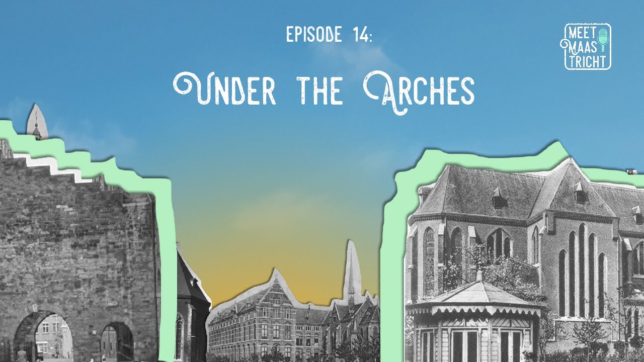 Meet Maastricht Episode 14: Under the Arches (Onder de Bogen)
