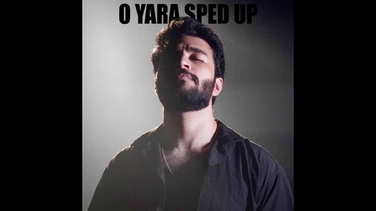 O Yara // Sped Up // Abdul Hannan Coke Studio