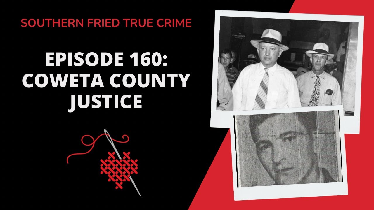 Episode 160: Coweta County Justice
