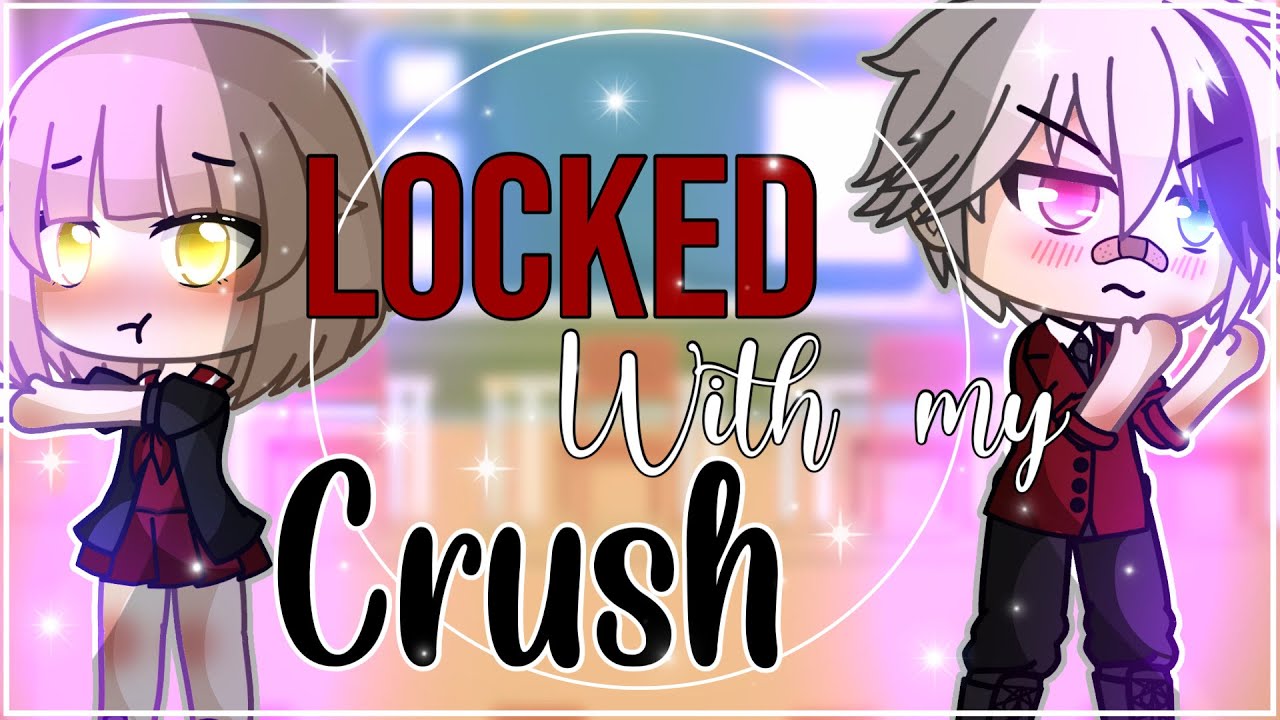 Locked with my crush || GLMM || GachaLife MiniMovie ||