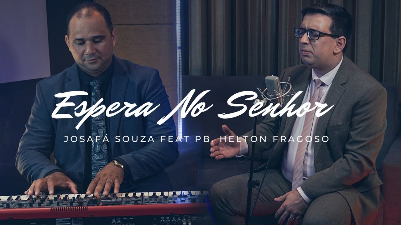 Josaf&aacute; Souza Feat Pb. Helton Fragoso | Espera No Senhor