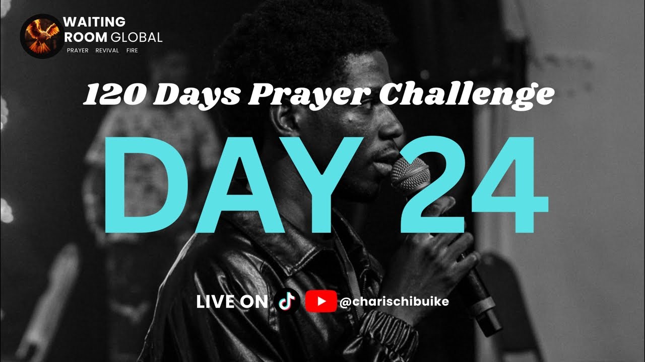 120 Days Prayer Challenge DAY 24