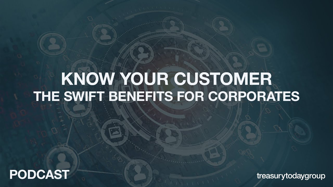 Know Your Customer podcast: the SWIFT benefits for corporates