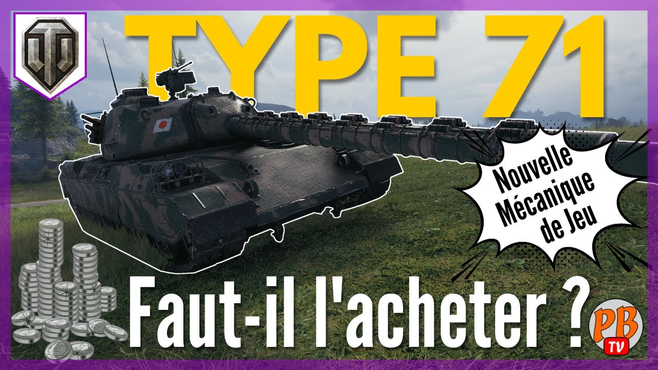 [WoT FR] GUIDE DE DU TYPE 71 - REVUE DU T10 JAPONAIS - WORLD OF TANKS (français)