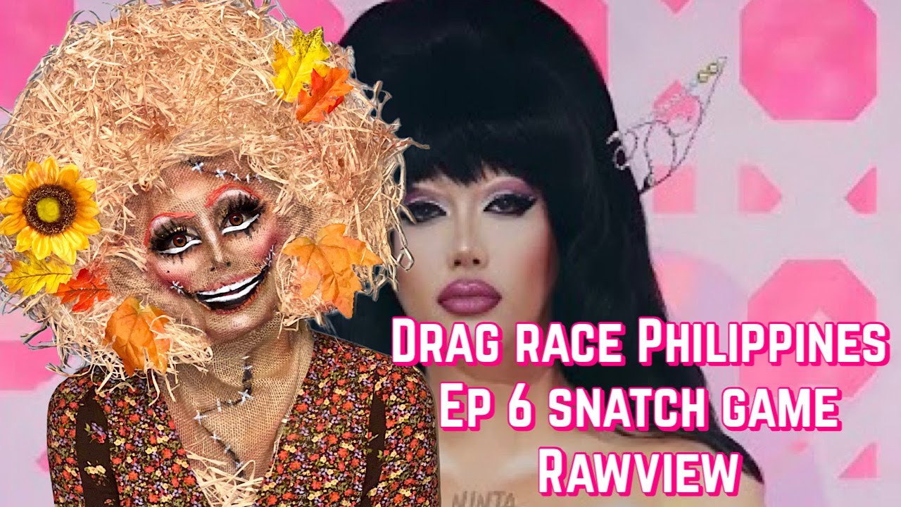 Drag Race Philippines Ep 6 Snatch Game Rawview