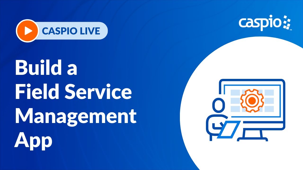 Build a Field Service Management Application with No Code