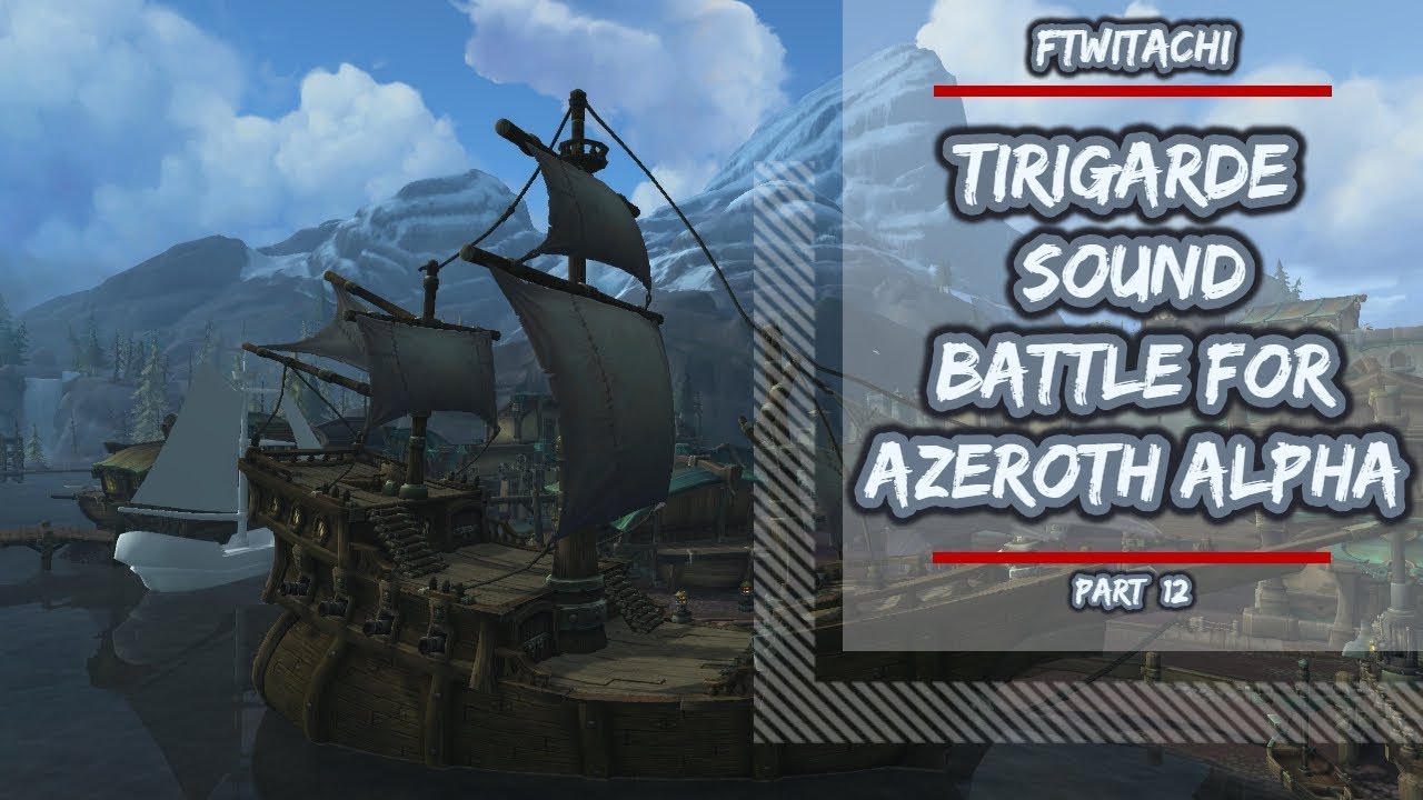 TIRIGARDE SOUND | BATTLE FOR AZEROTH ALPHA | PART 12 | WORLD OF WARCRAFT 🎮🎮🎮