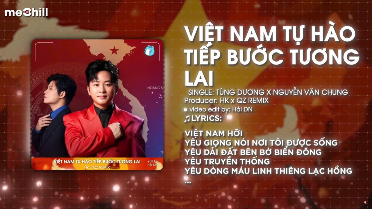 Việt Nam Tự Hào Tiếp Bước Tương Lai Remix (Bản Chuẩn) |Tùng Dương x Nguyễn Văn Chung | HK x QZ Remix